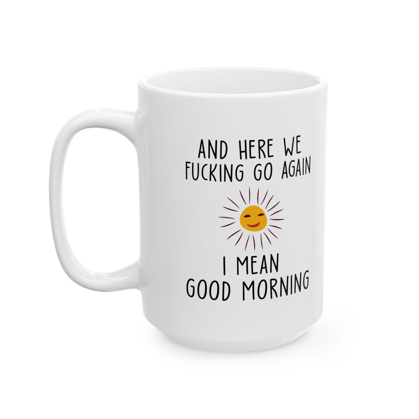 AND HERE WE FUCKING 11oz & 15oz white mug