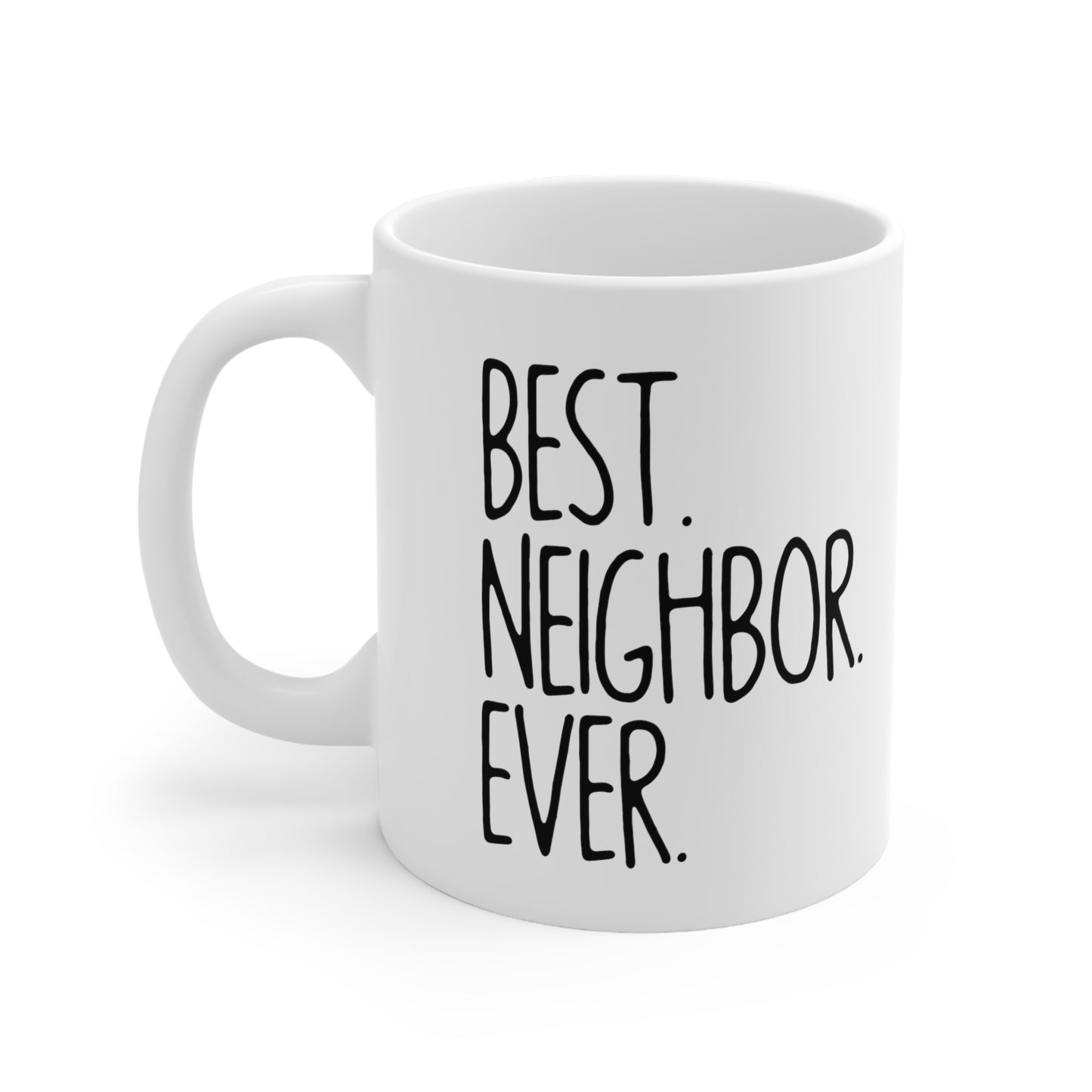 Best NeighBor ever-11oz Black Mug