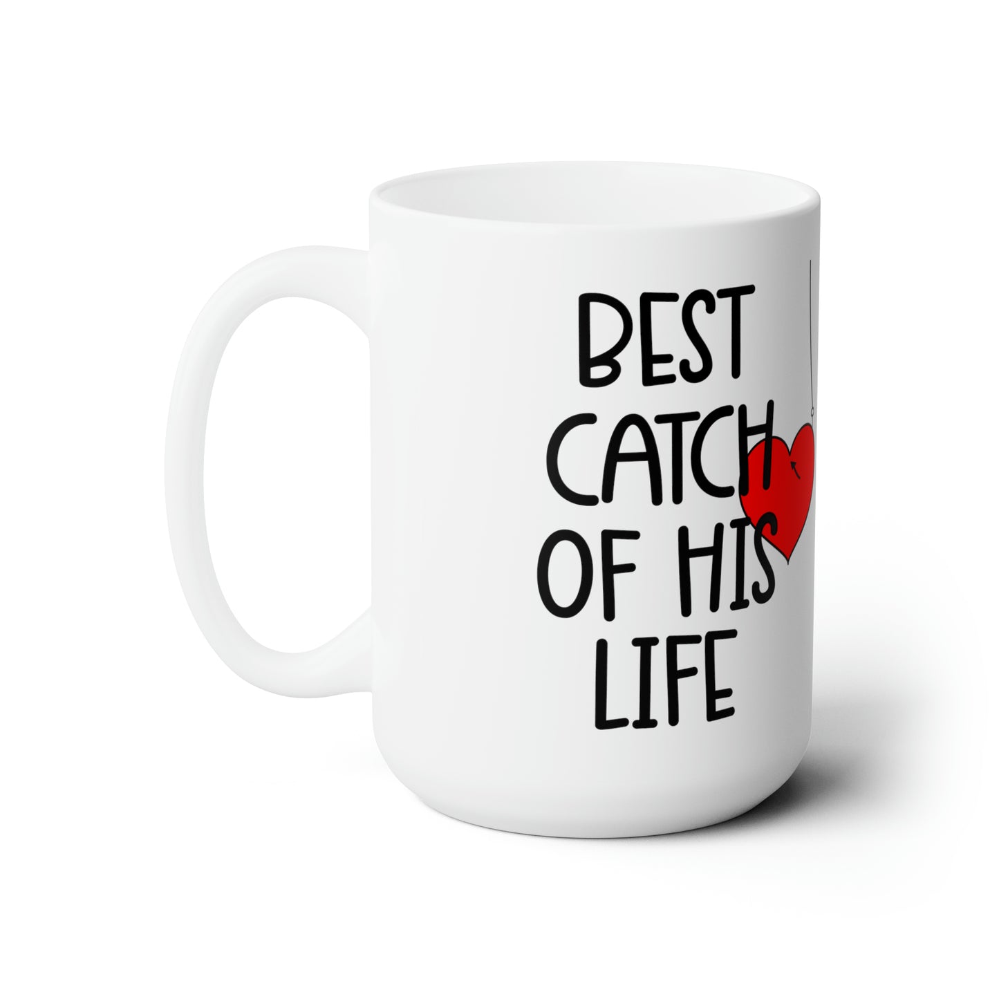 Best Catch of his life-15oz Black Mug