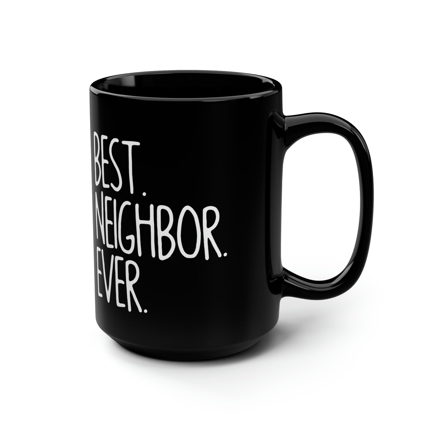 Best NeighBor ever-15oz Black Mug