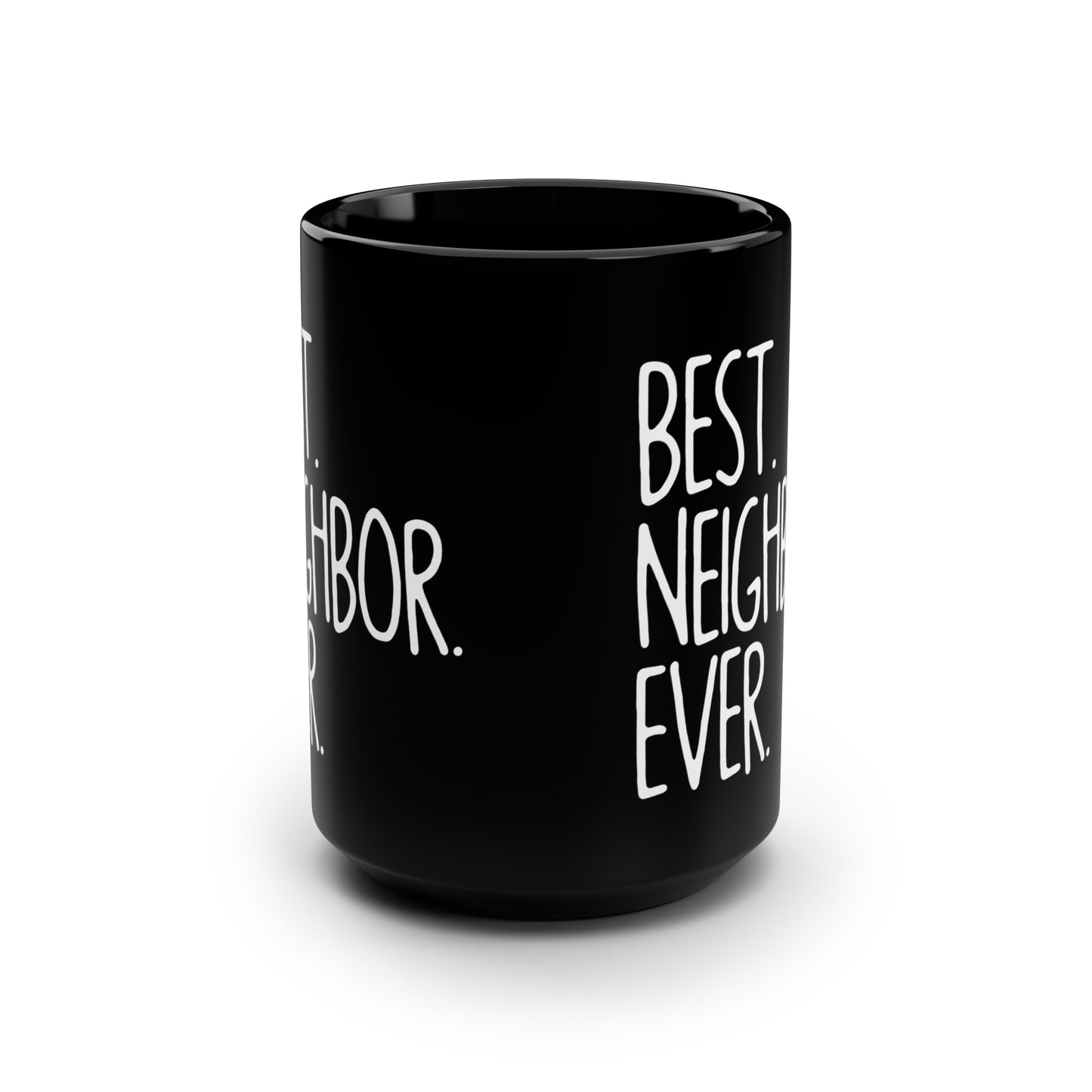 Best NeighBor ever-15oz Black Mug