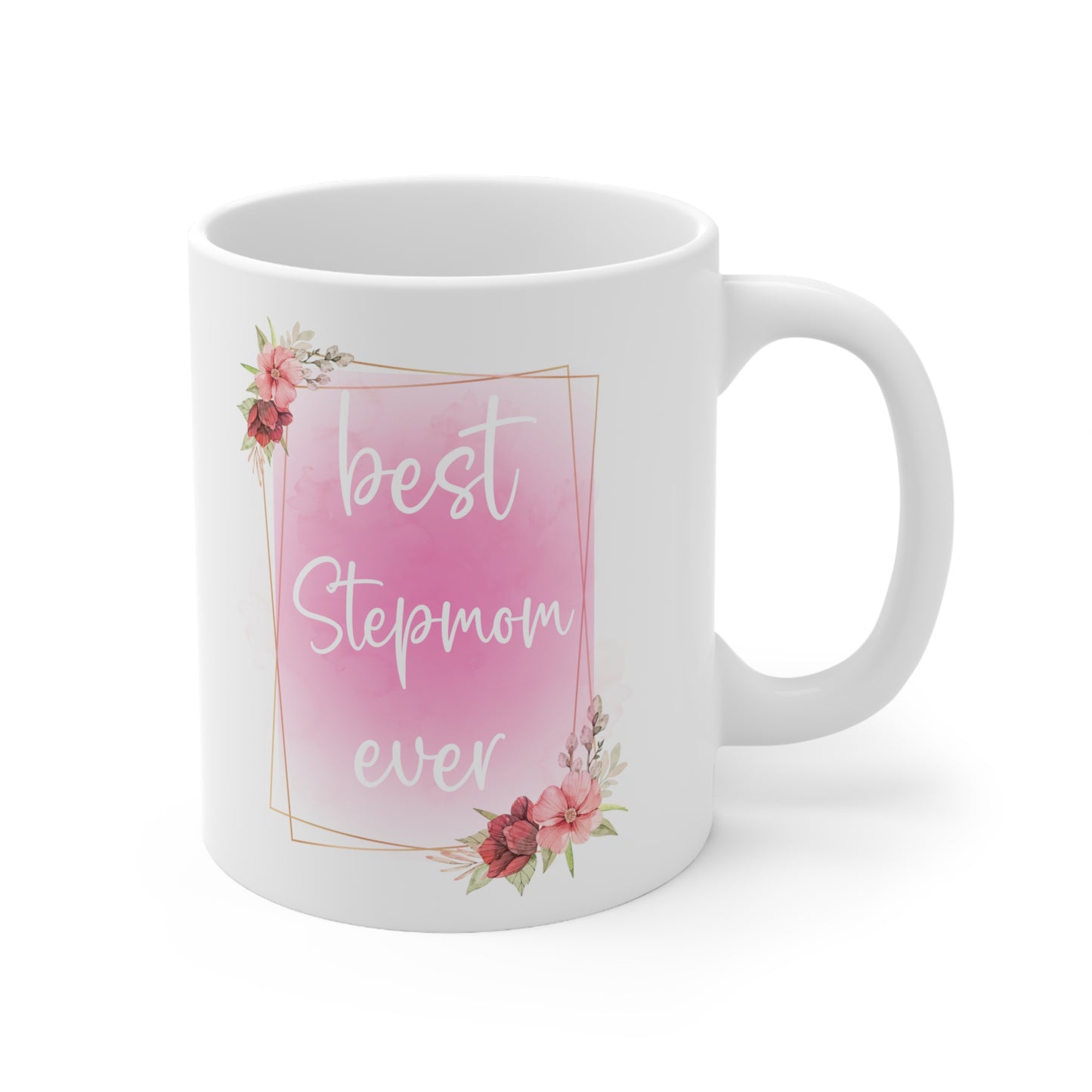 Best step mom ever white 11oz Mug