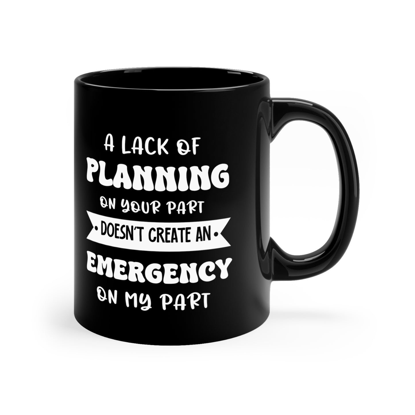 A Lakh of planning Black 11oz Mug