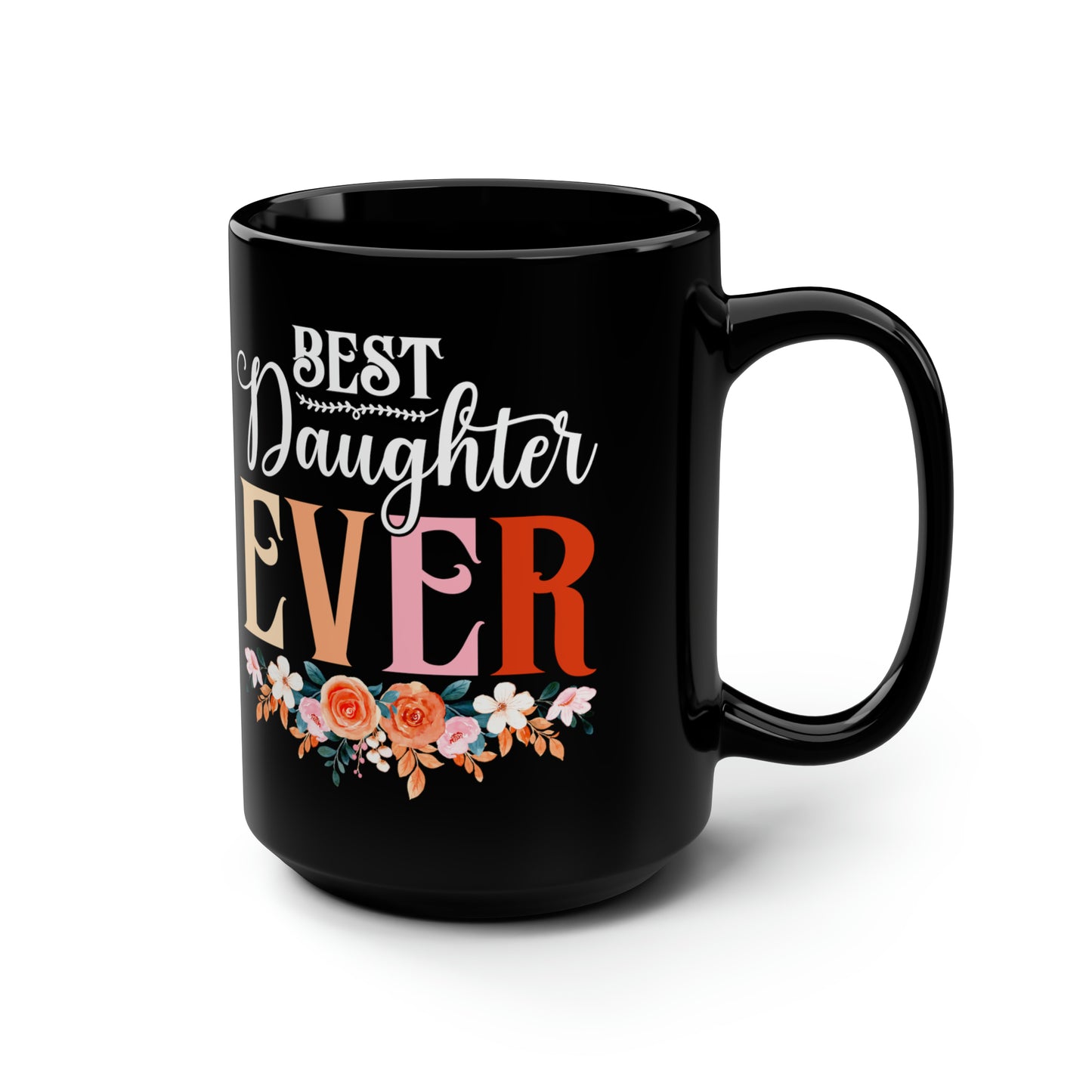 Best Daughter ever-15oz Black Mug