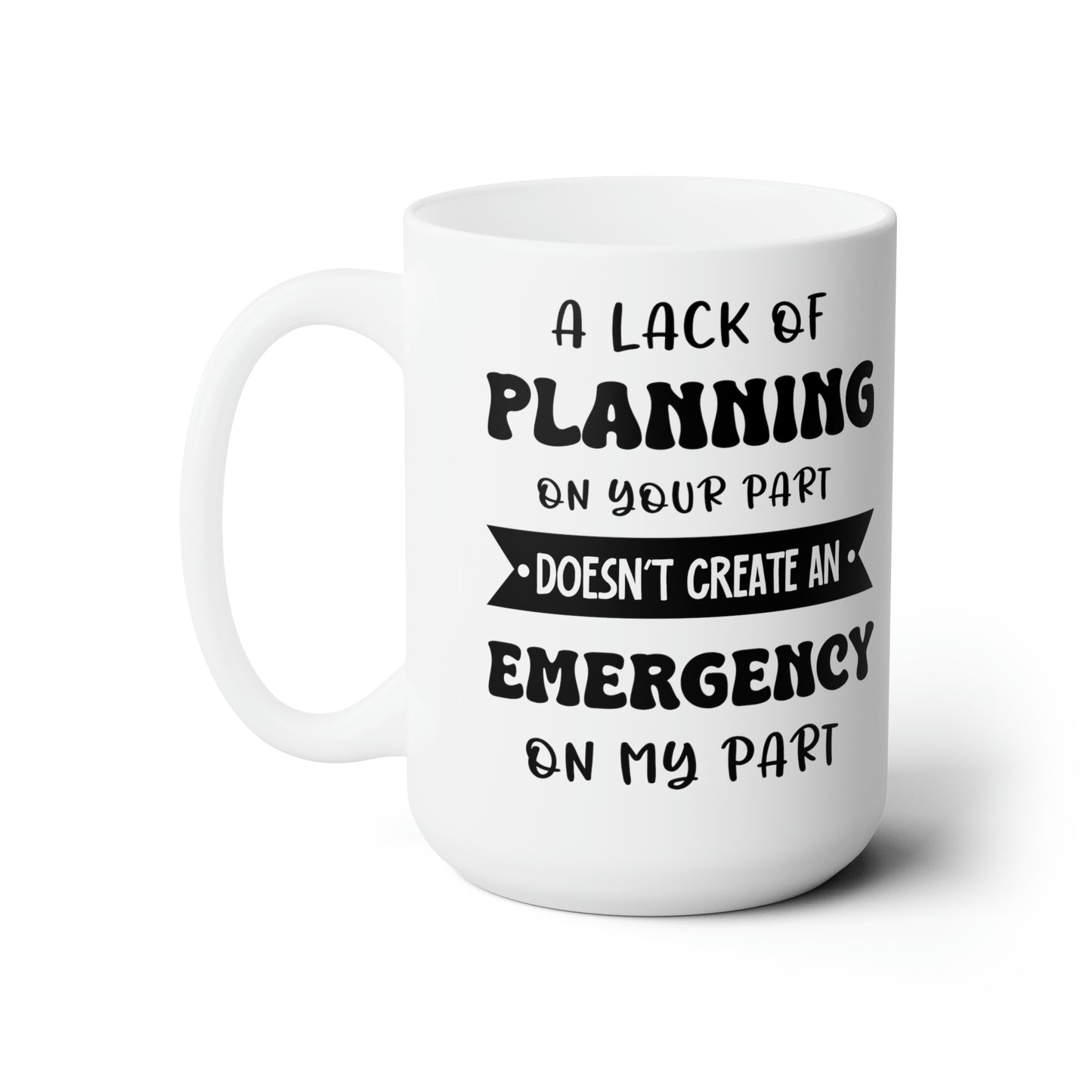 A Lakh of planning white 15oz Mug