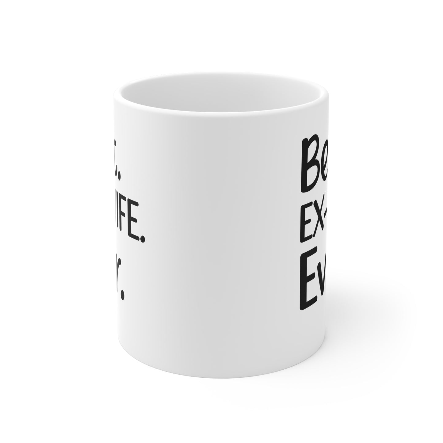 Best Ex-wife Ever Ceramic Mug 11oz