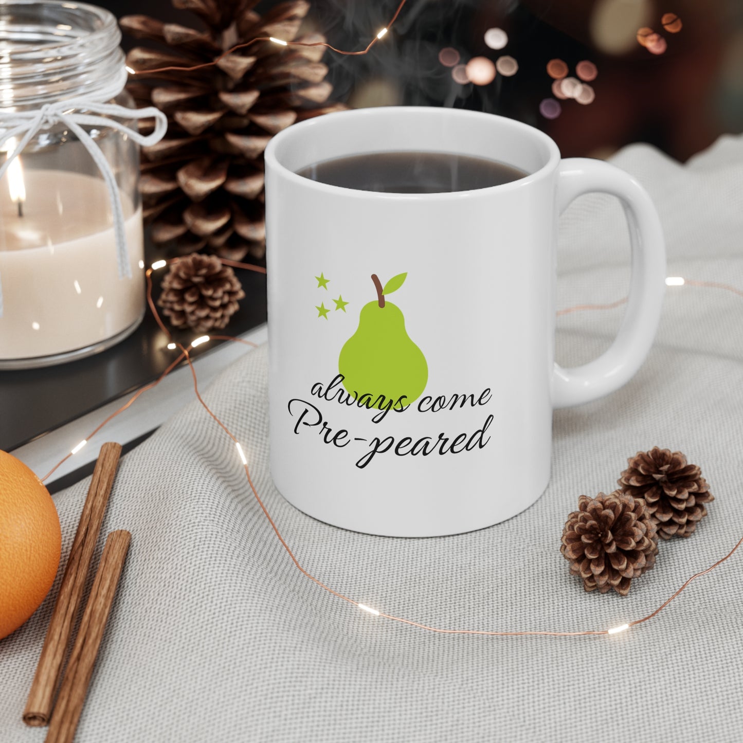 Always come prepeard white 11oz Mug
