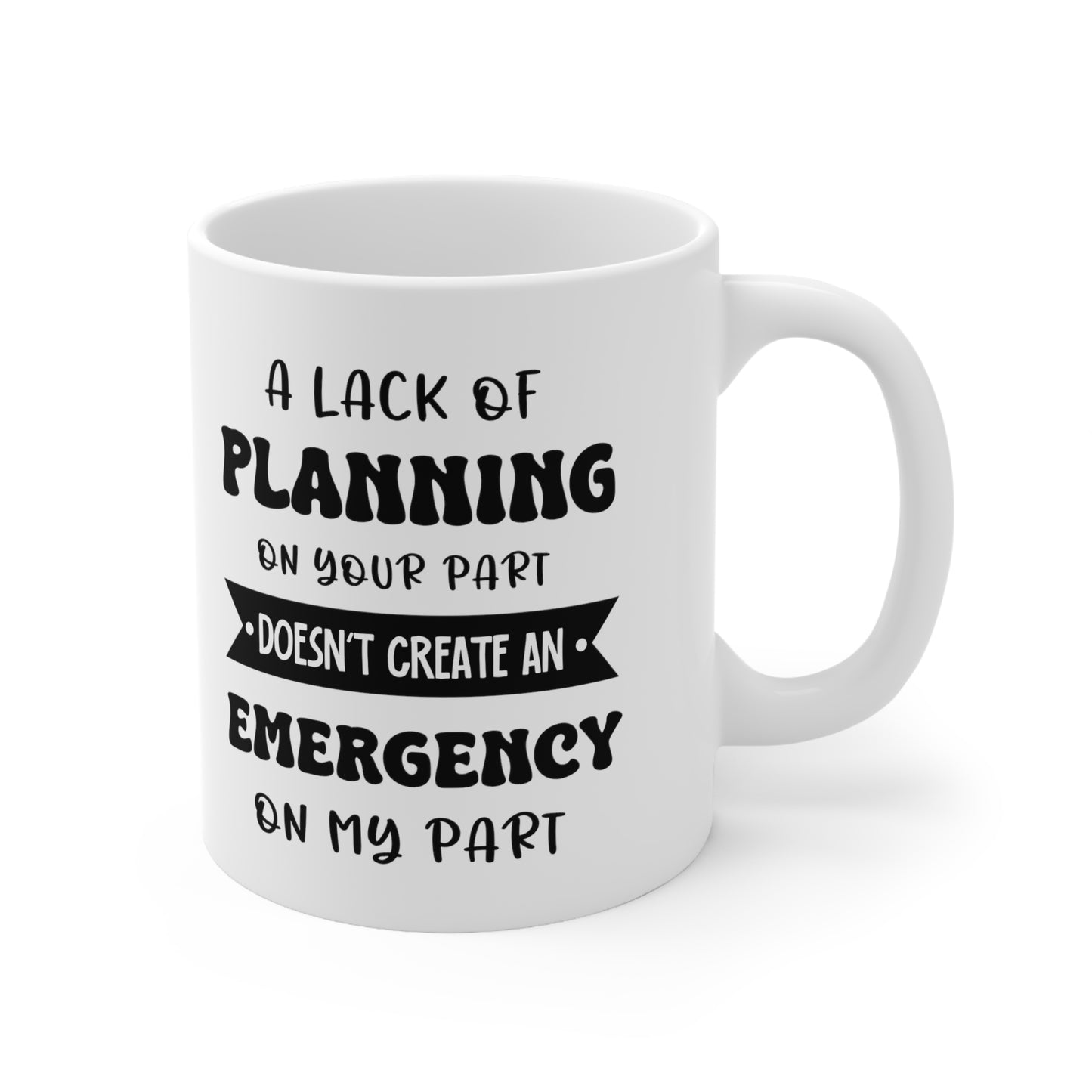 A Lakh of planning white 11oz Mug
