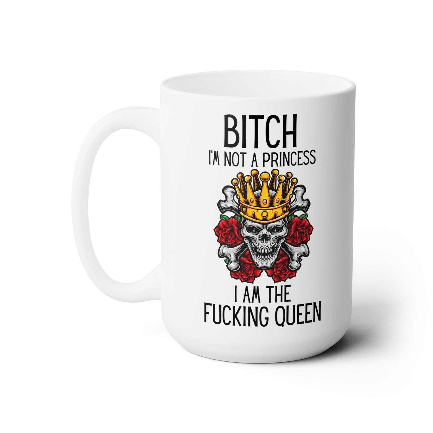Bitch White 15oz Mug