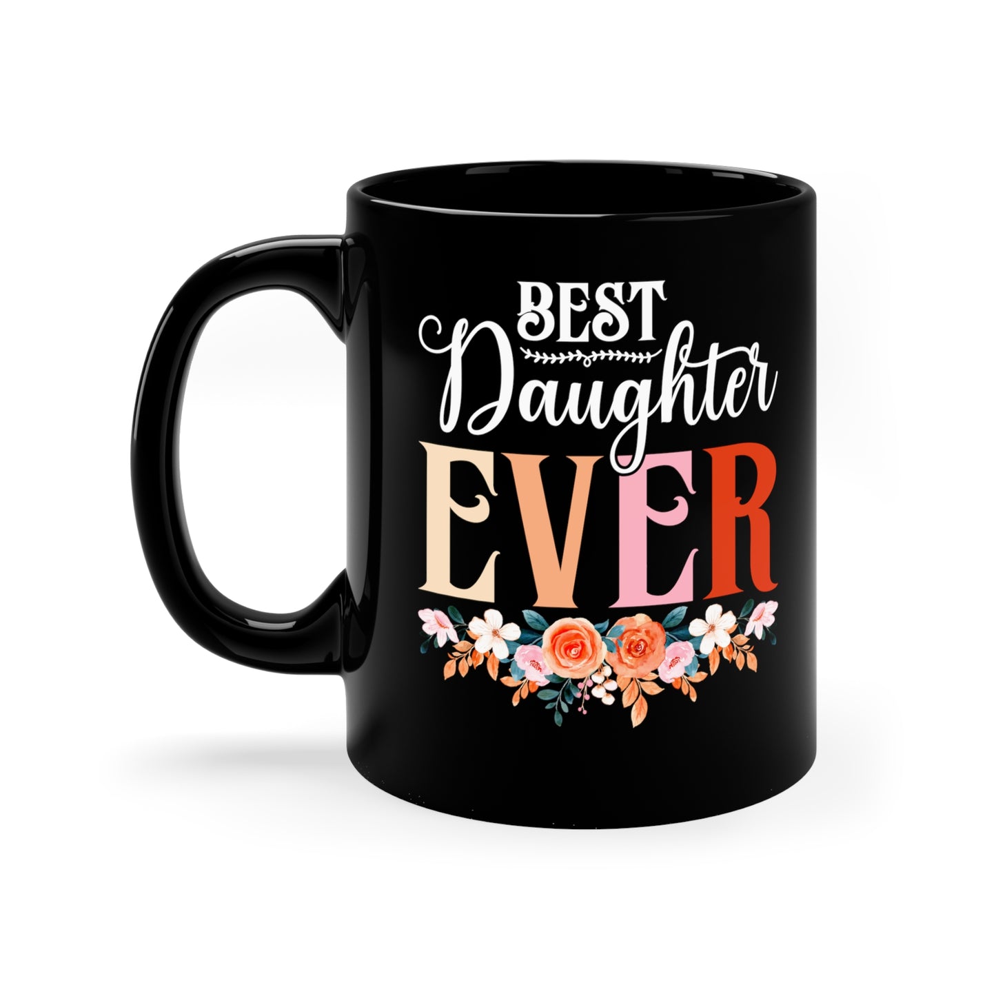 Best Daughter ever-10oz Black Mug