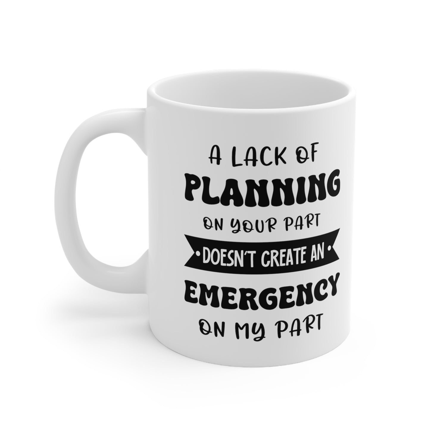 A Lakh of planning white 11oz Mug