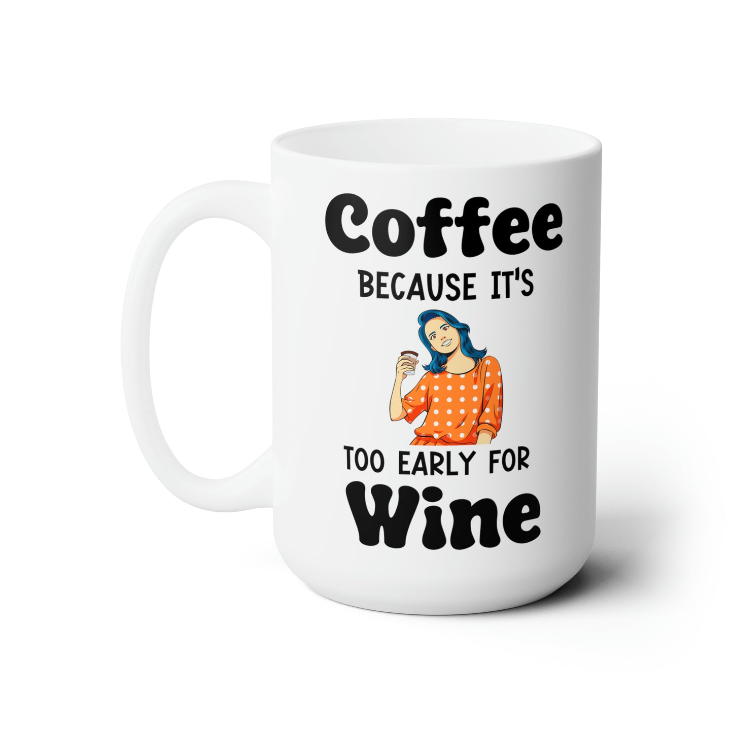 Coffe Wine white 15oz Mug