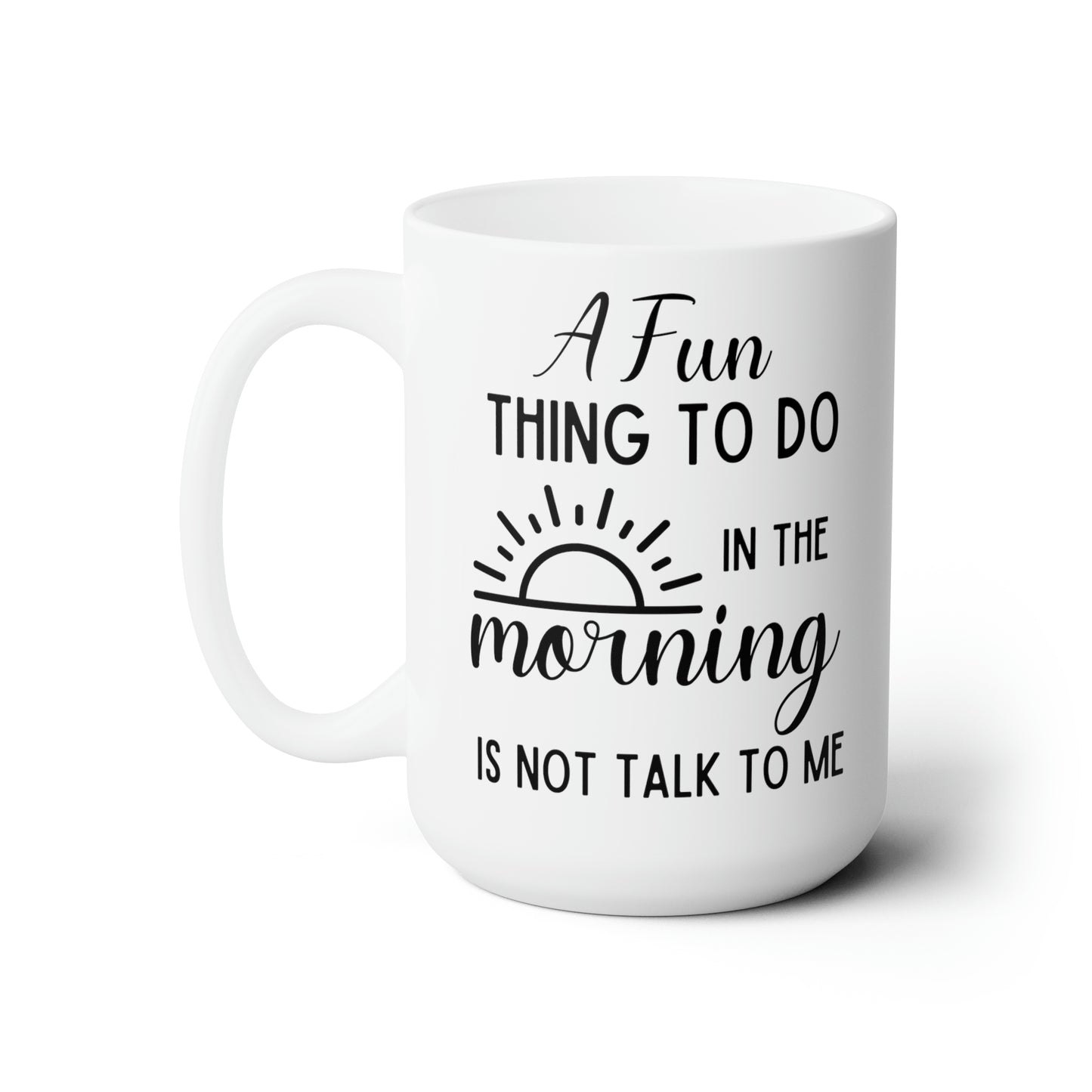 A Fun white 15oz Mug
