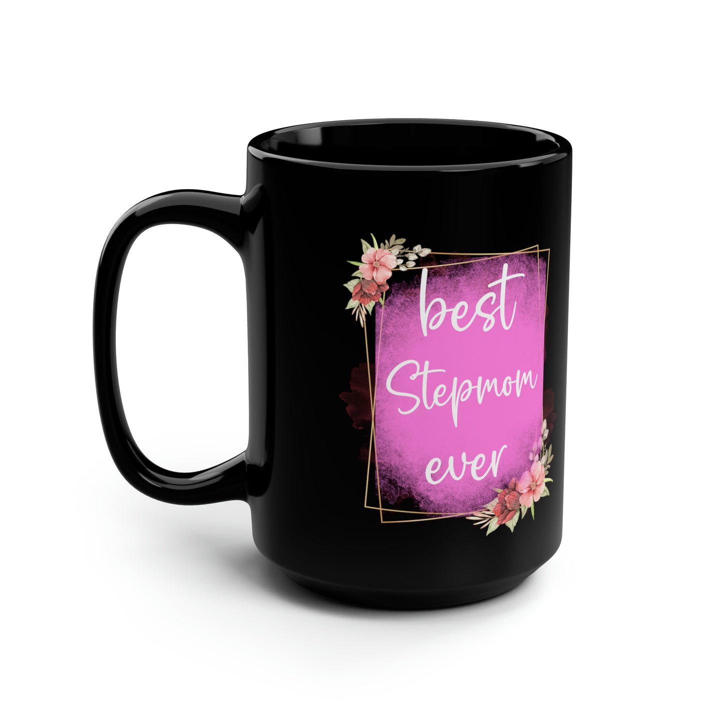 Best step mom ever black 11oz Mug