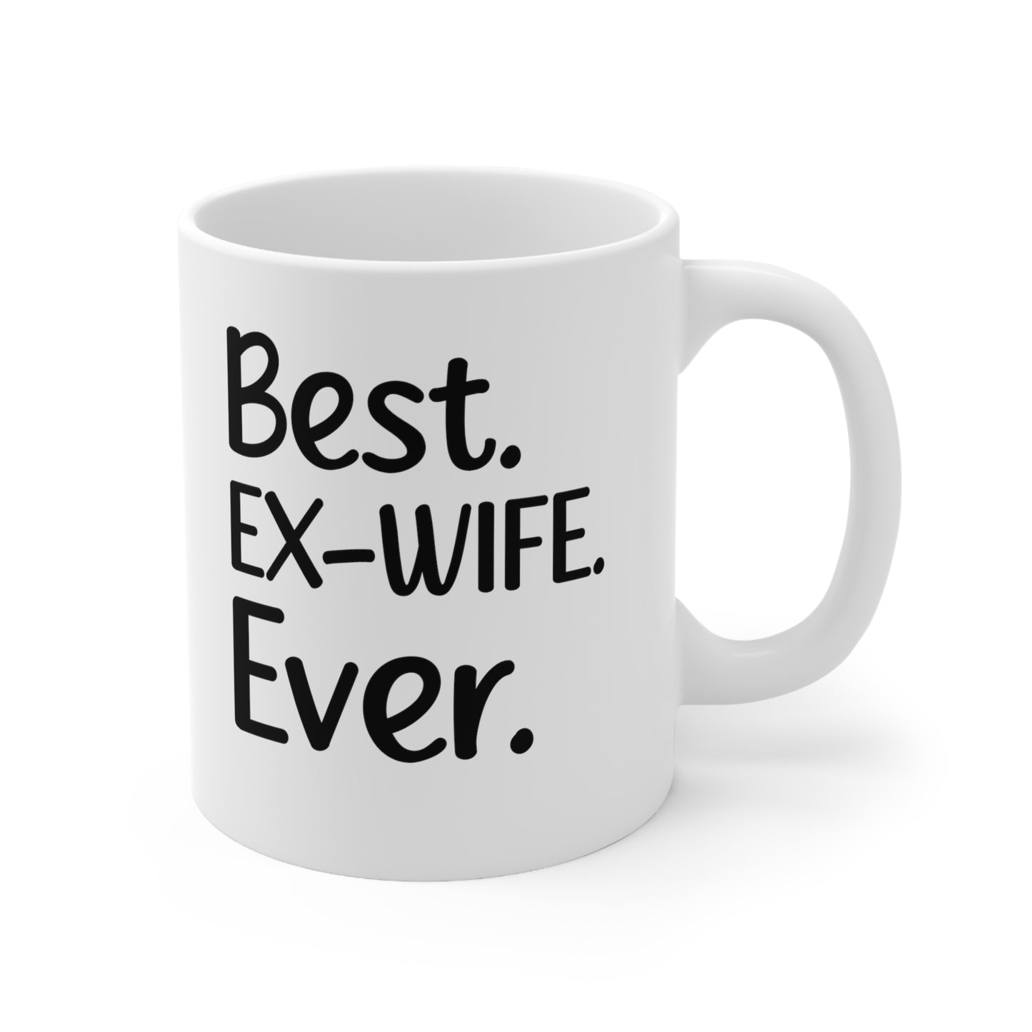 Best Ex-wife Ever Ceramic Mug 11oz