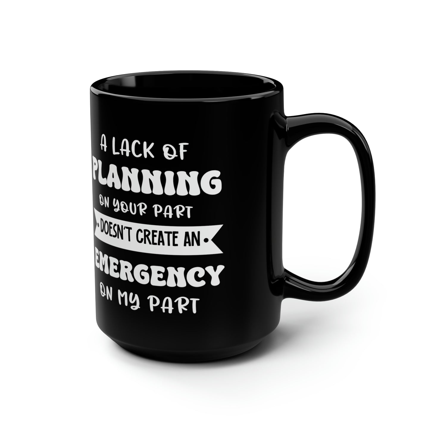 A Lakh of planning Black 15oz Mug