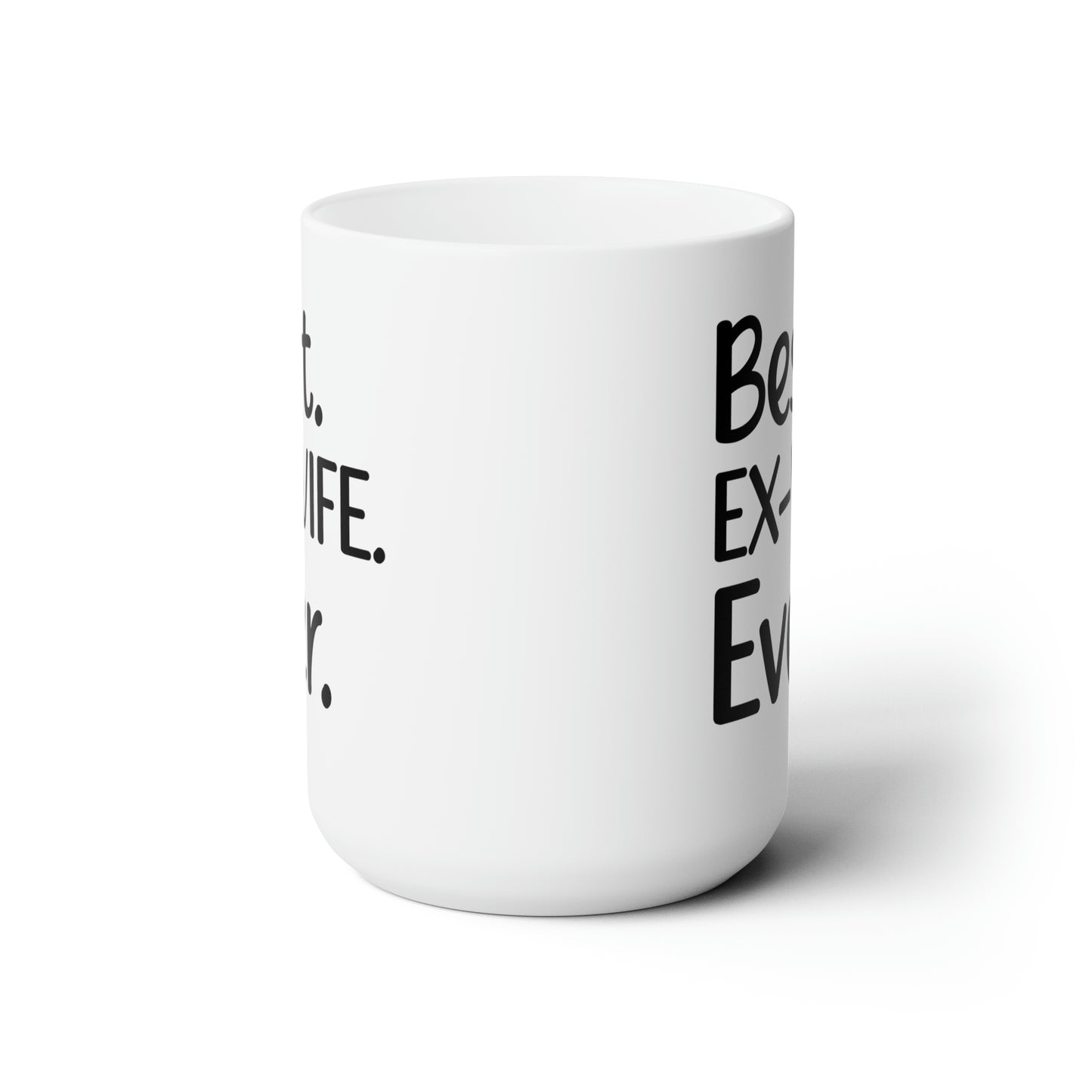 Best Ex-wife Ever Ceramic Mug 15oz