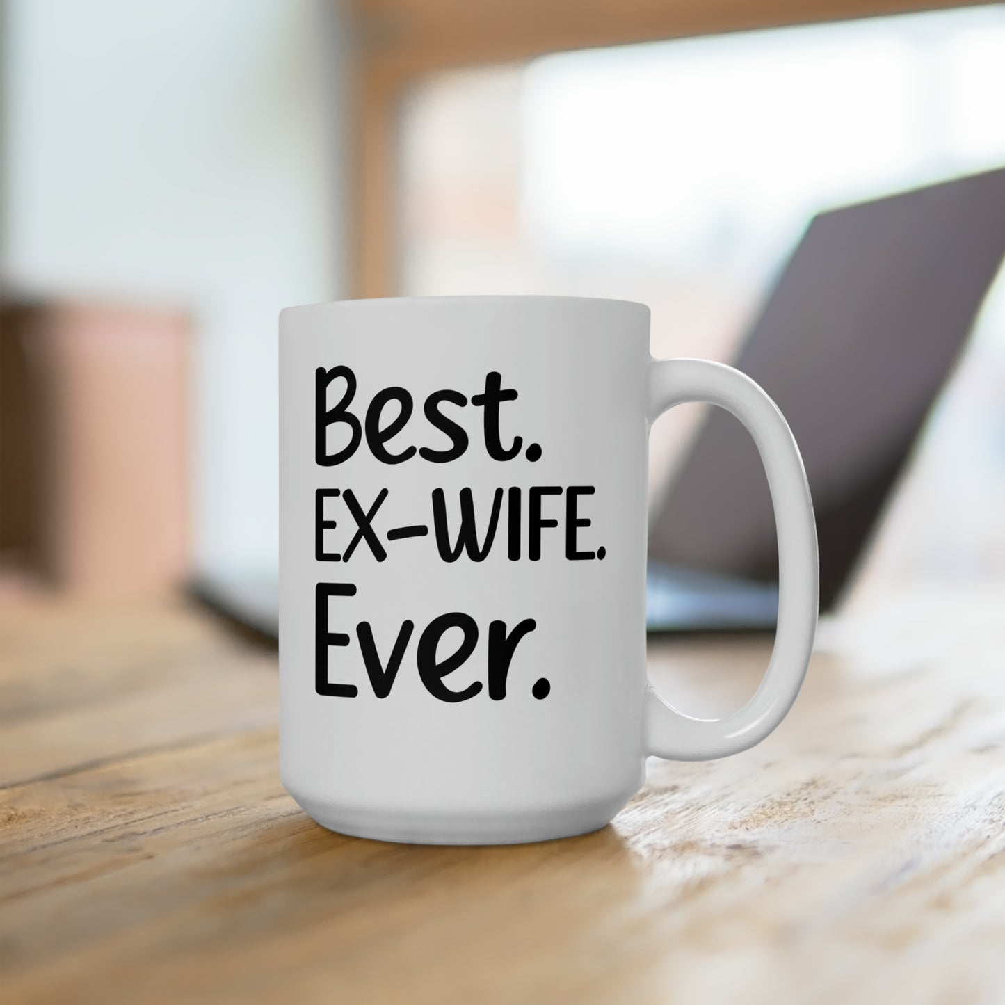 Best Ex-wife Ever Ceramic Mug 15oz