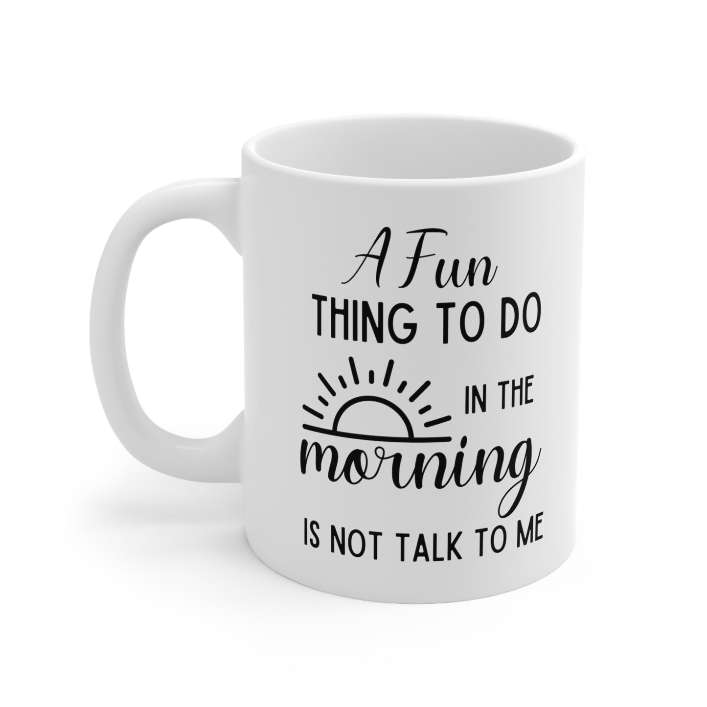 A Fun white 11oz Mug