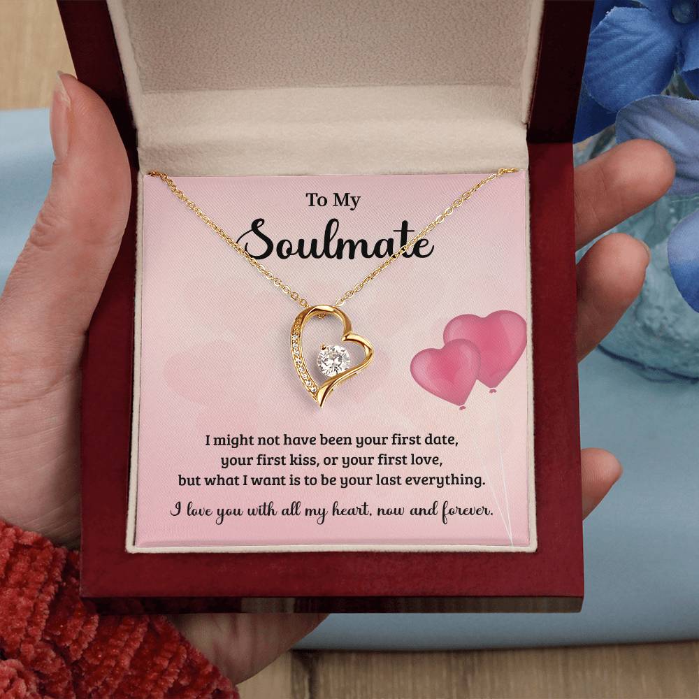 "To My Soulmate - My Last Everything, Forever Loved, Heartfelt Promise