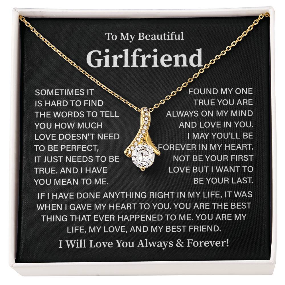 To my Beautiful girlfriend it is hard to find.