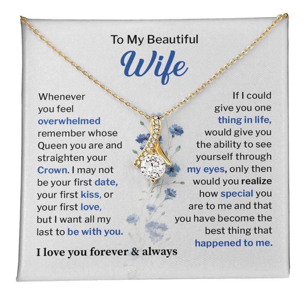 to my beautiful wife whenever you feel overwhelmed
