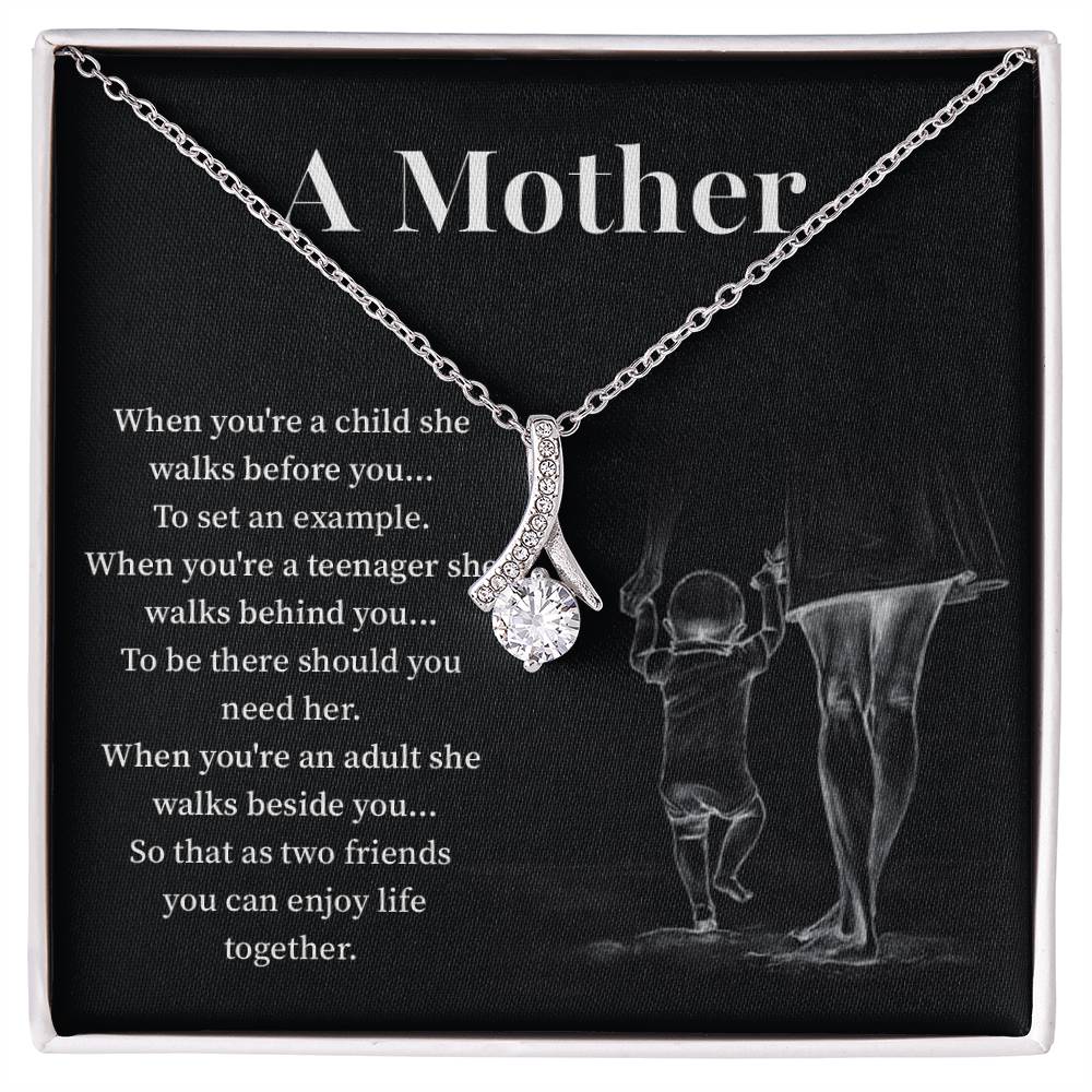 A mother when you are a child.