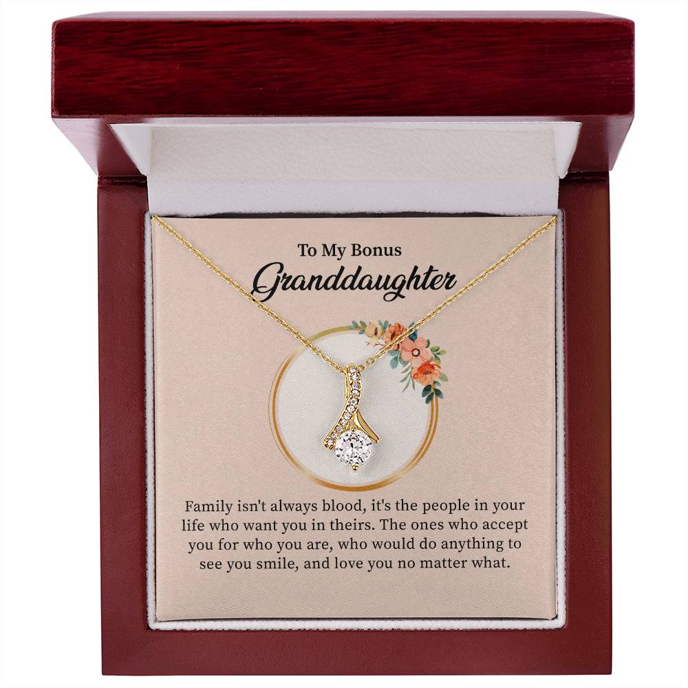 To My Bonus Granddaughter Necklace, Family Isn't Always Blood, It's The People In Your Life Who Want You In Theirs.