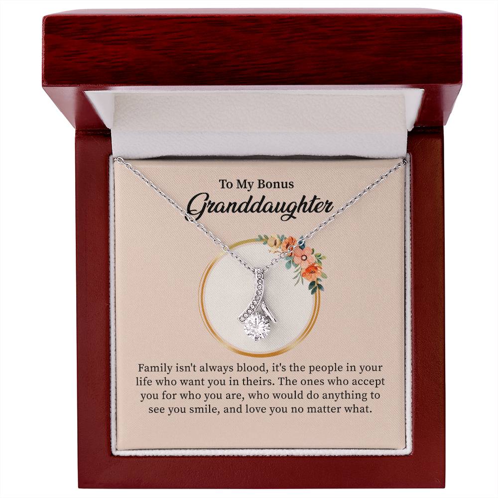 To My Bonus Granddaughter Necklace, Family Isn't Always Blood, It's The People In Your Life Who Want You In Theirs.