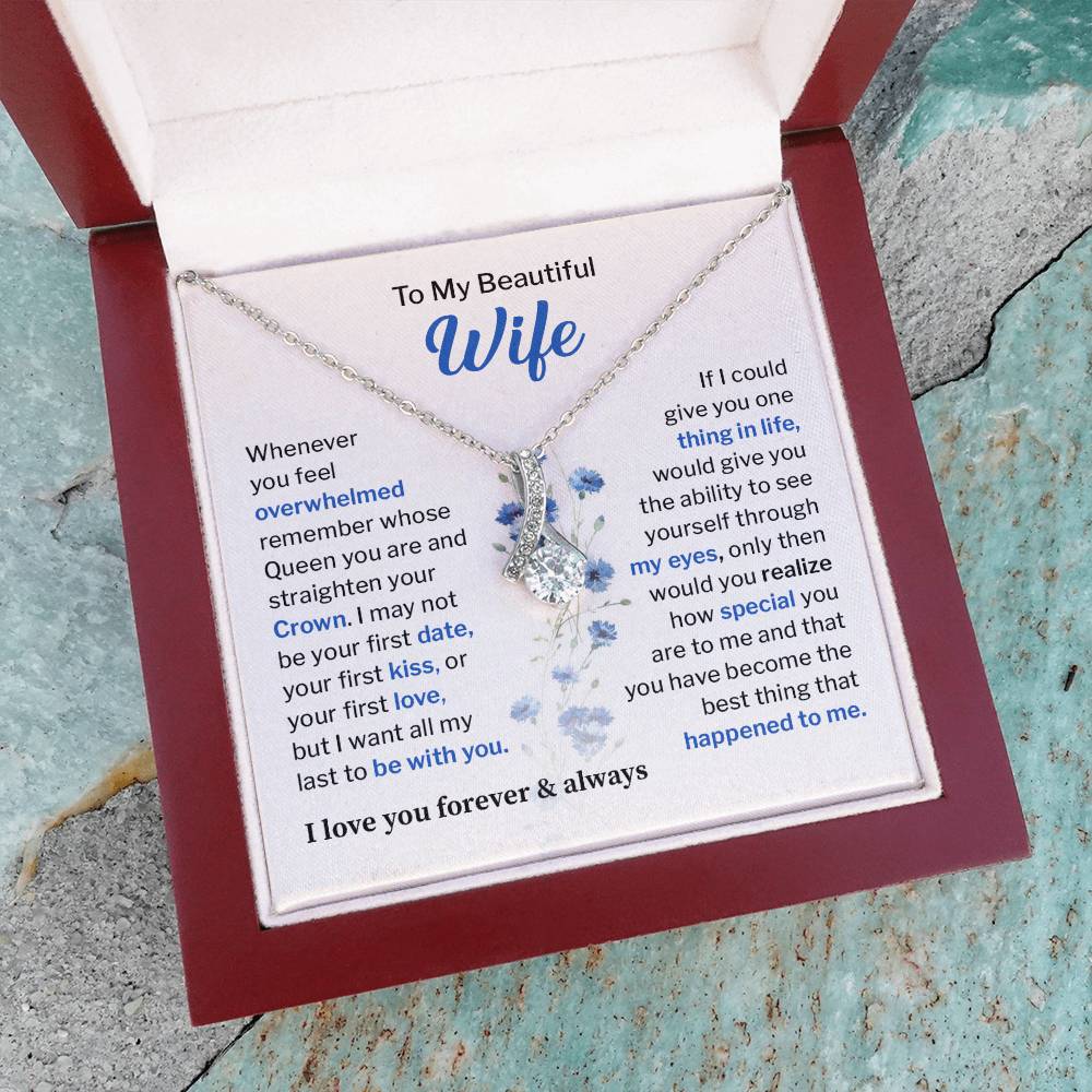 to my beautiful wife whenever you feel overwhelmed