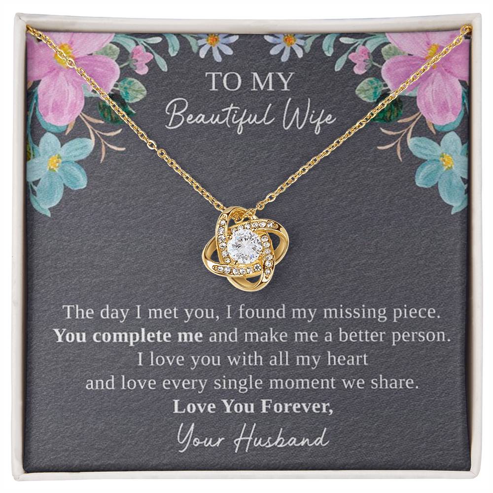 To My Wife The Day I Meet You I Found My Missing Piece.