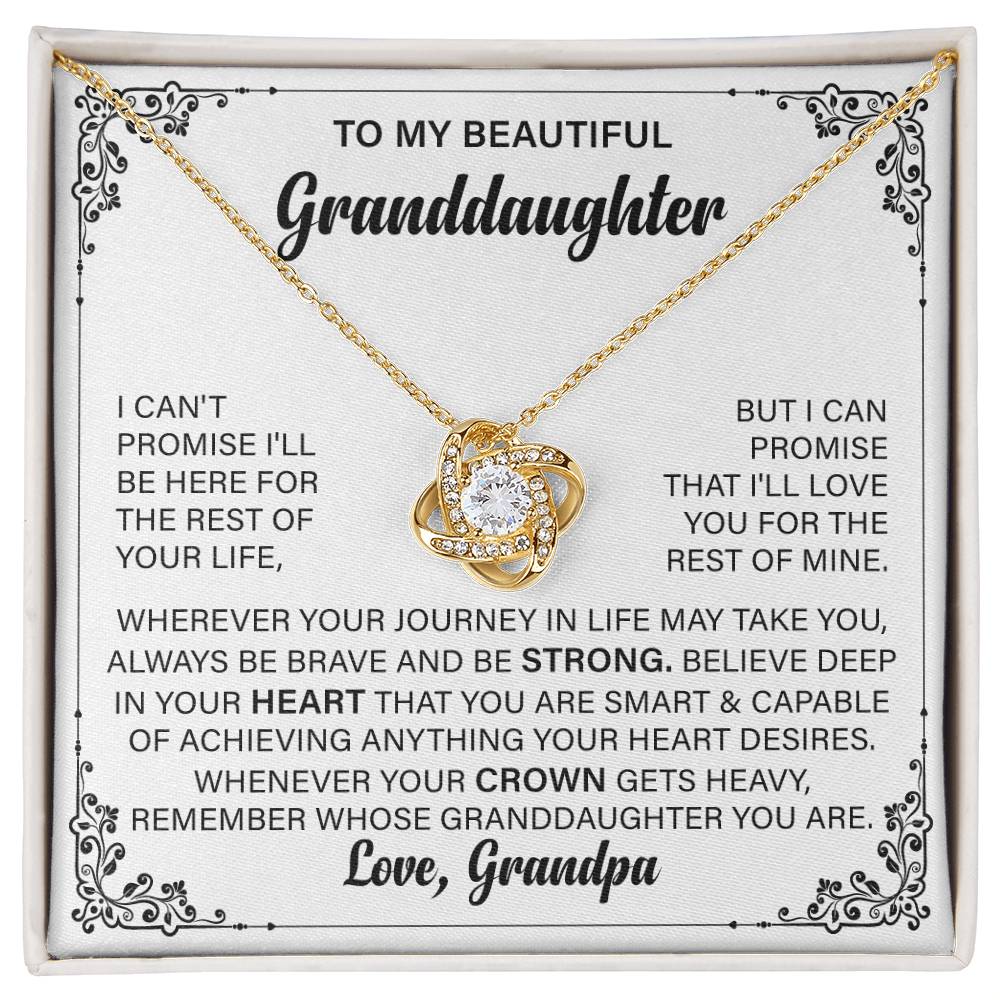 To My Granddaughter I Can't Promise I'll Be Here For The Rest Of Your Life, Love Grandpa.