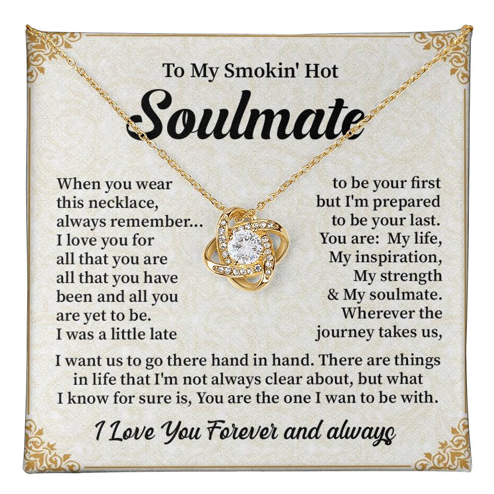 To My Smokin' hot soulmate when you