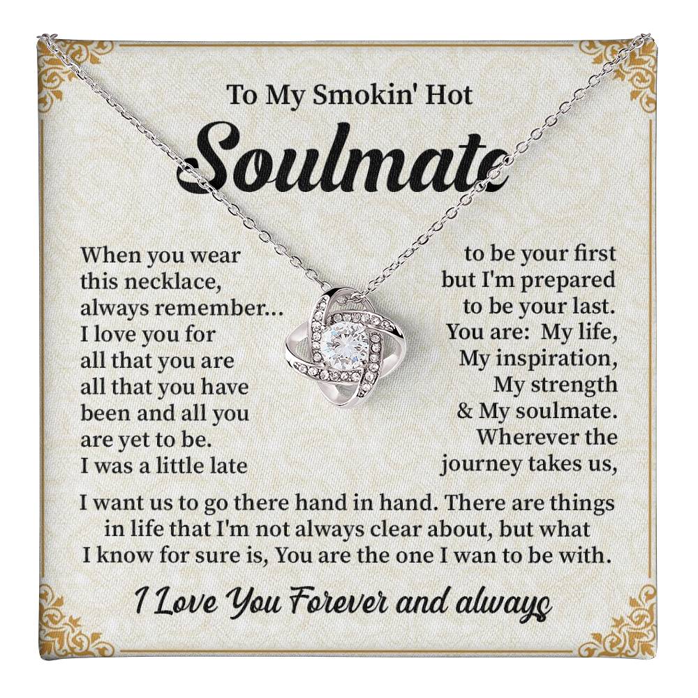 To My Smokin' hot soulmate when you