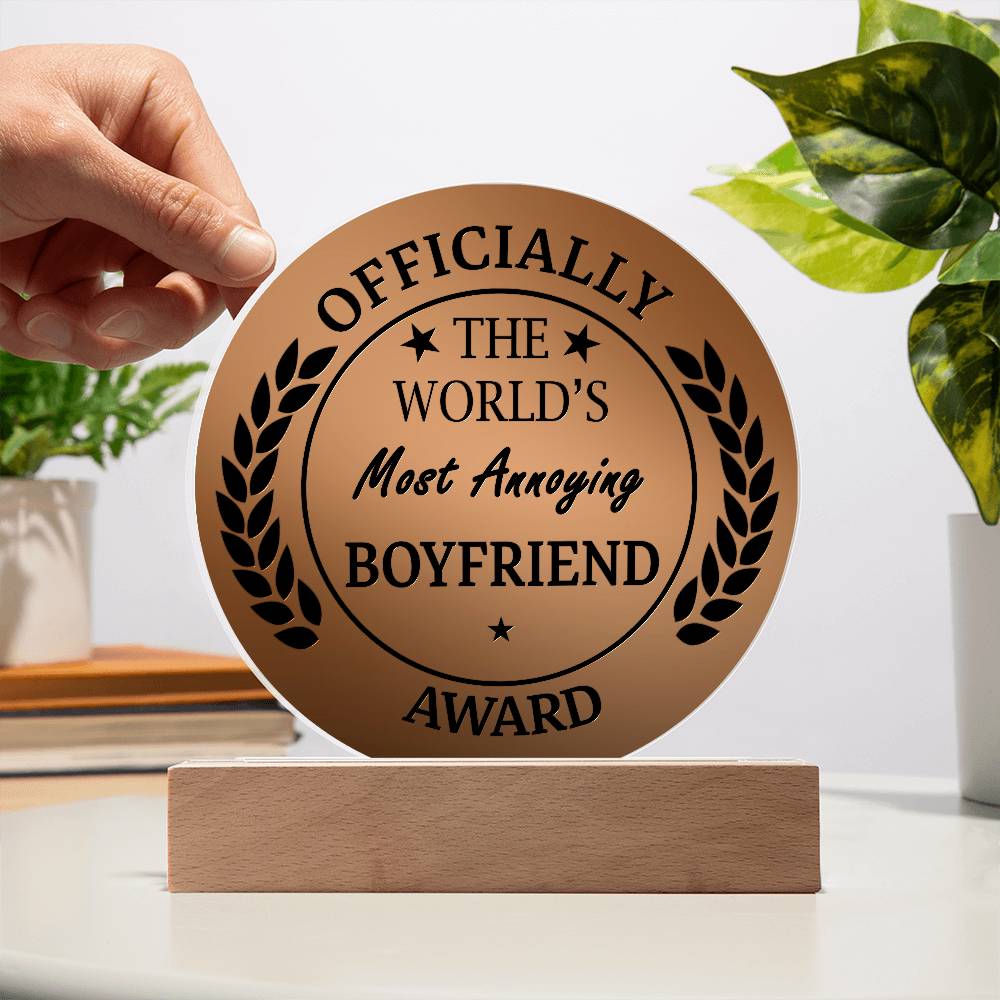 World’s Most Annoying Boyfriend Acrylic Sign Gift