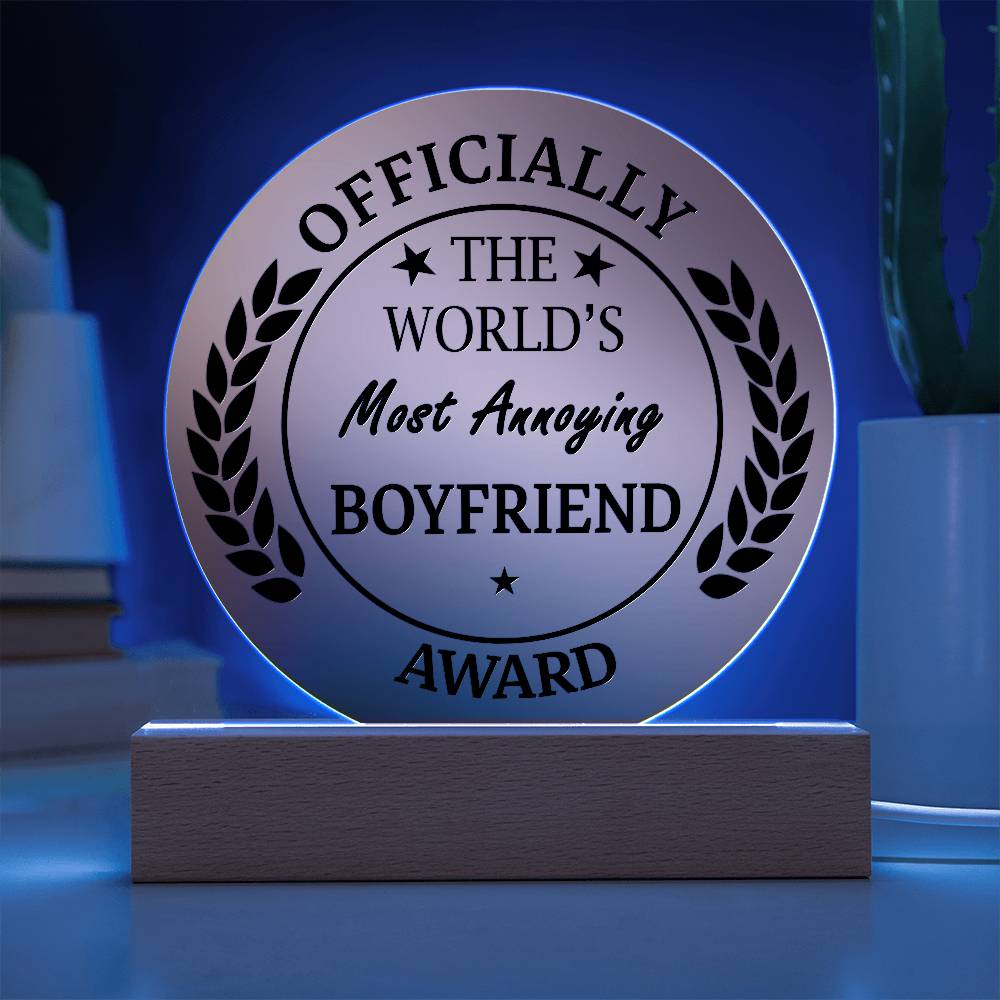 World’s Most Annoying Boyfriend Acrylic Sign Gift
