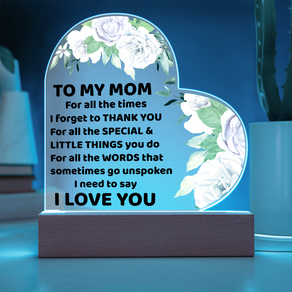 To My Mom Acrylic Heart Plaque Floral Design with LED Base