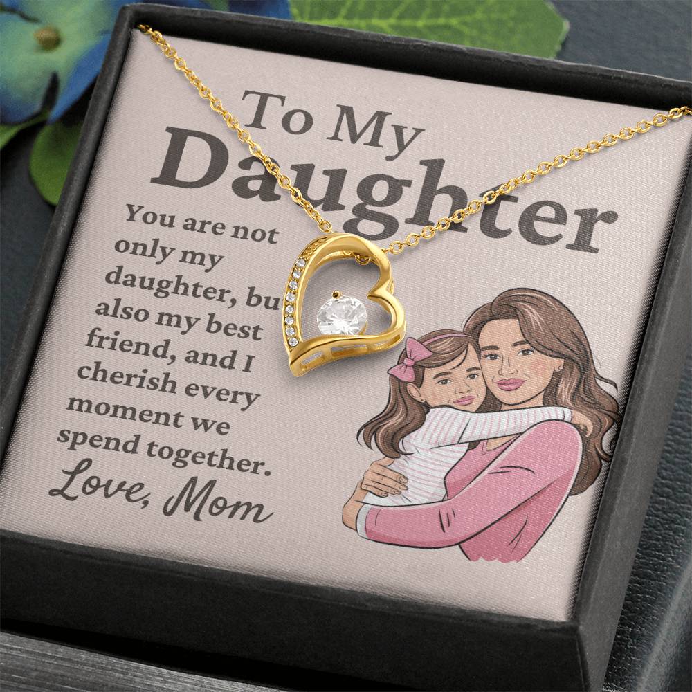 To My Daughter You Are Not Only My Daughter My Best Friend Also Forever Love Necklace for Mom And Daughter