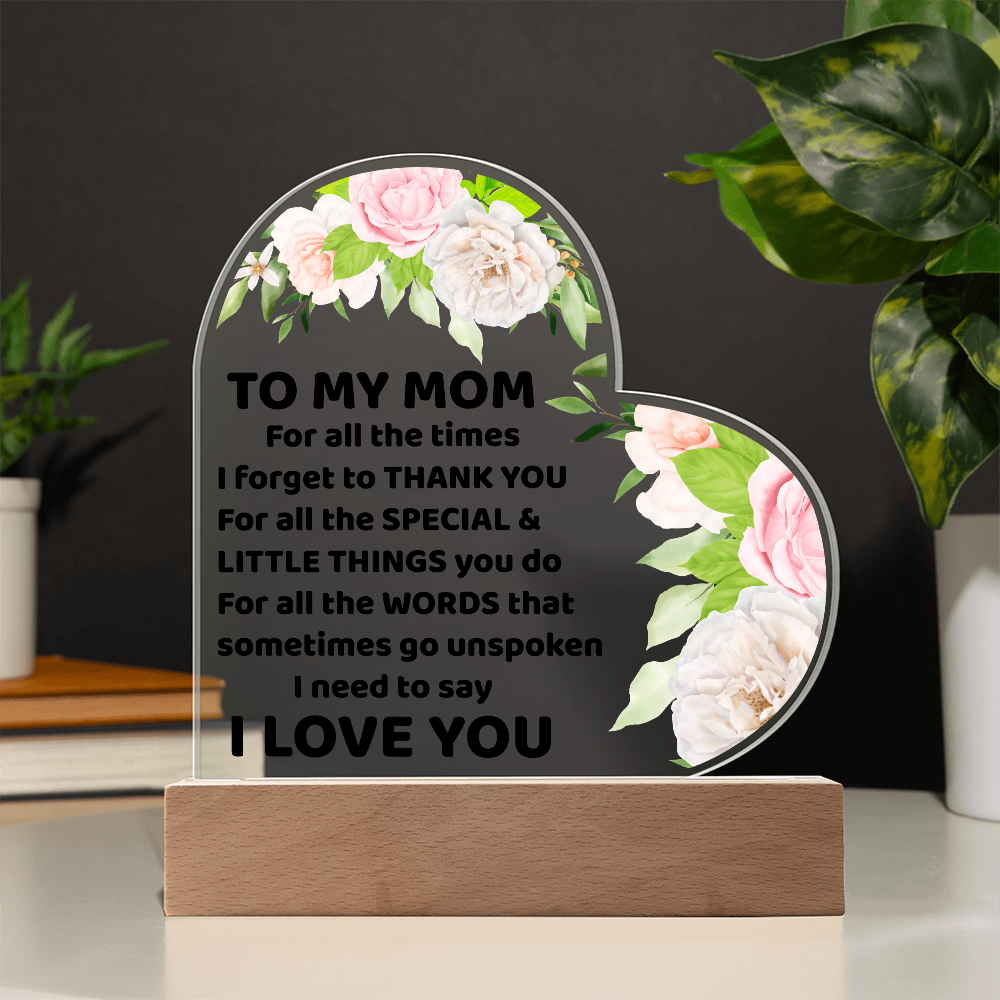 To My Mom Acrylic Heart Plaque Floral Design with LED Base