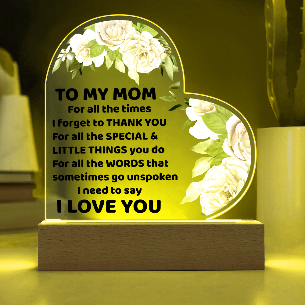 To My Mom Acrylic Heart Plaque Floral Design with LED Base