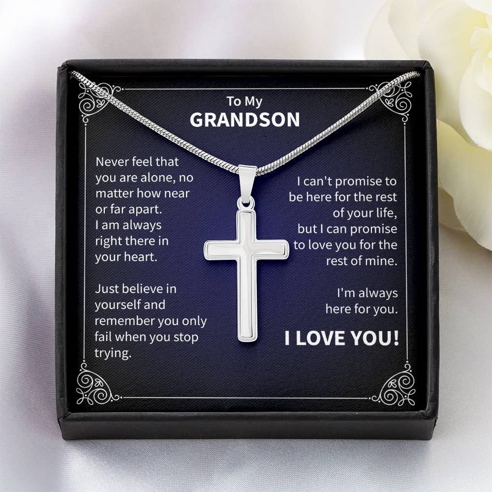 To My Grandson Never Feel That You Are Alone, I'm Always Here For You, I Love You.