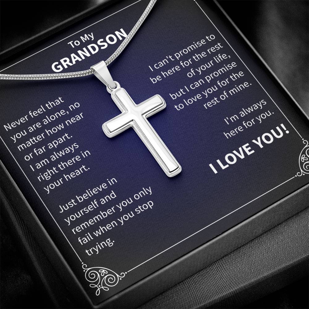 To My Grandson Never Feel That You Are Alone, I'm Always Here For You, I Love You.
