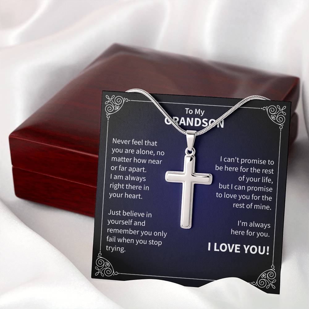 To My Grandson Never Feel That You Are Alone, I'm Always Here For You, I Love You.