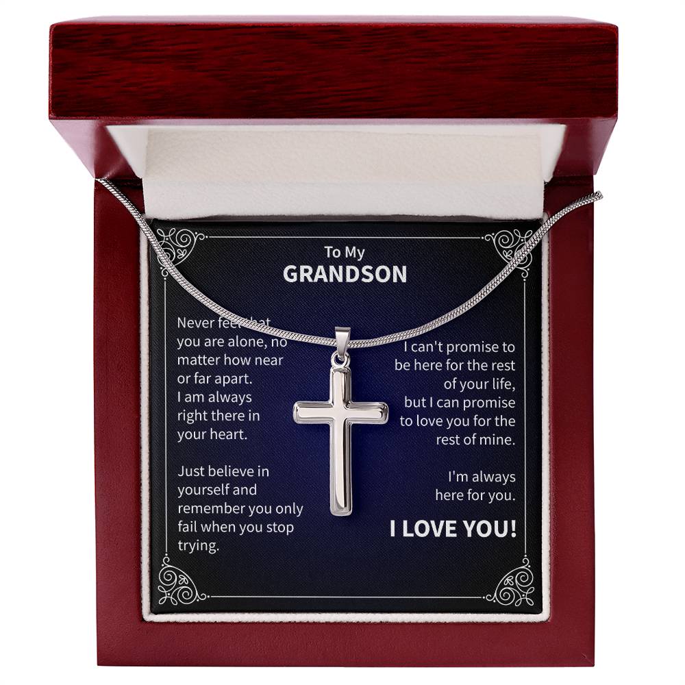 To My Grandson Never Feel That You Are Alone, I'm Always Here For You, I Love You.