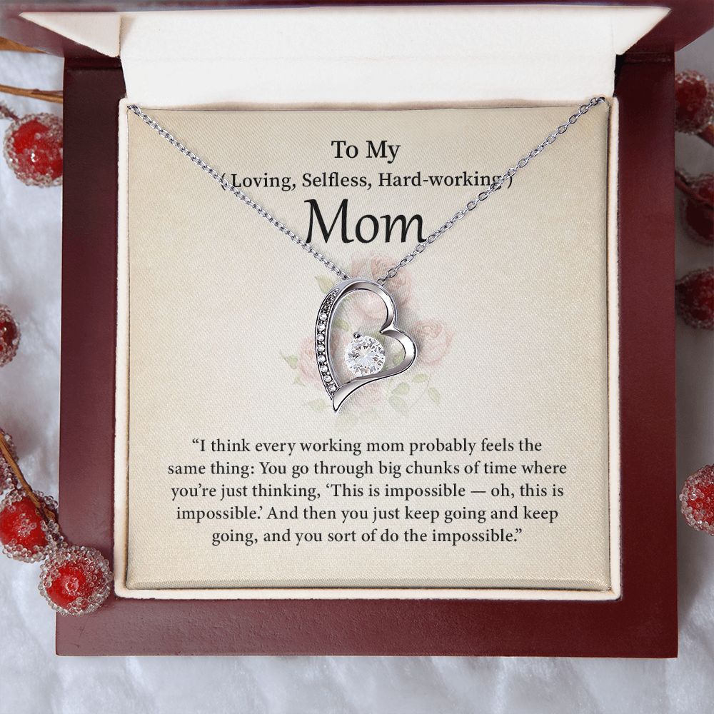 To My Mom Just keep Going And Keep Going And You Sort Of Do The Impossible