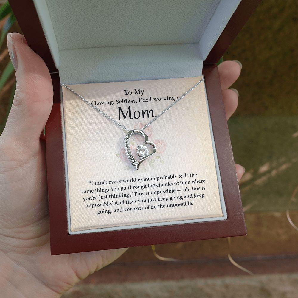 To My Mom Just keep Going And Keep Going And You Sort Of Do The Impossible