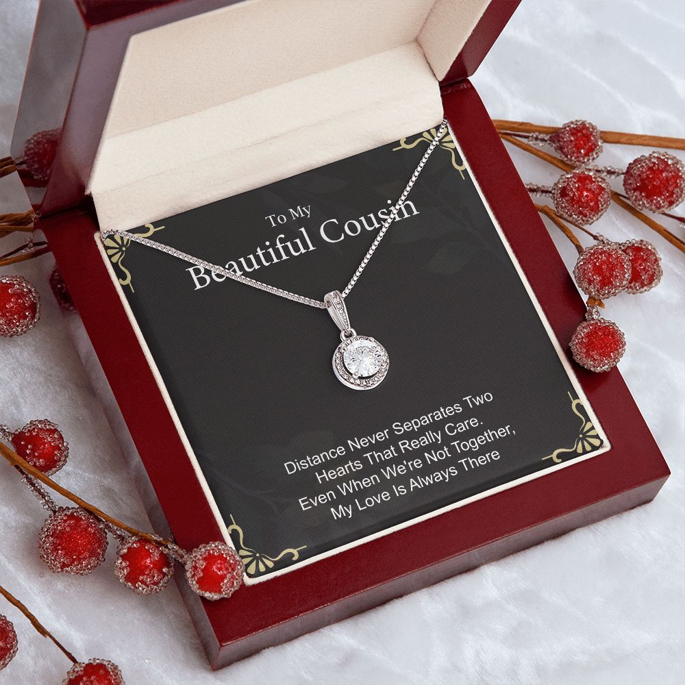 To My Beautiful Cousin Even When We're Not Together My Love is Always There