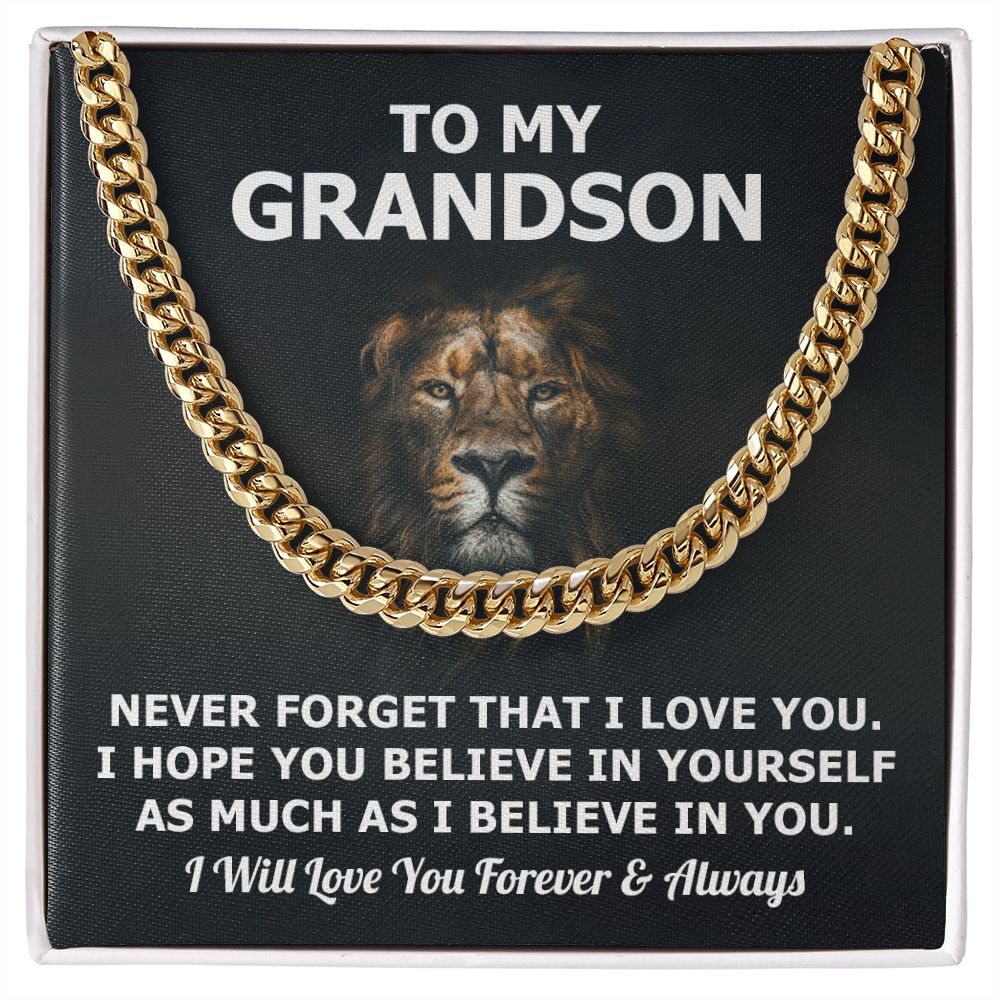 To my grandson - Never forget that I love you. I will love you forever and always