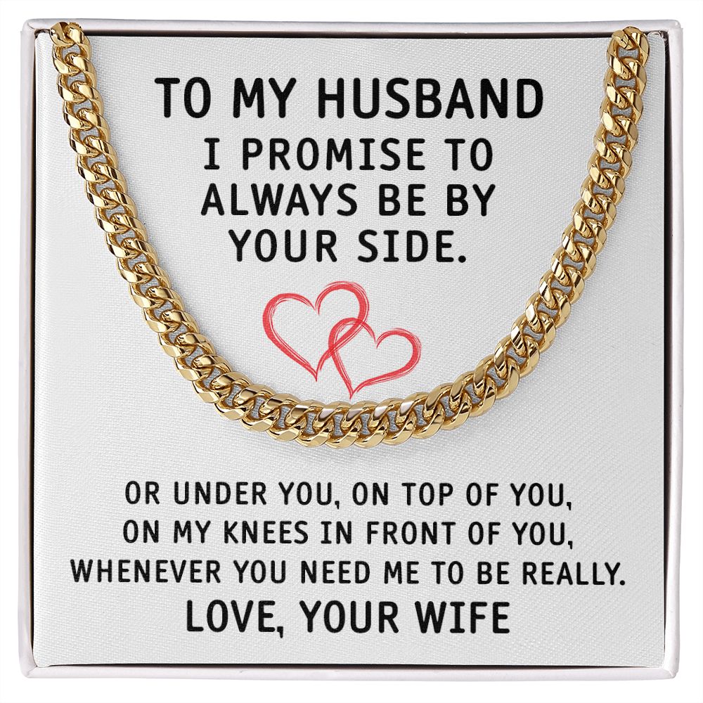 To My Husband I Promise To Always Be By Your Side, Valentine's Day Anniversary Birthday Gift From Wife
