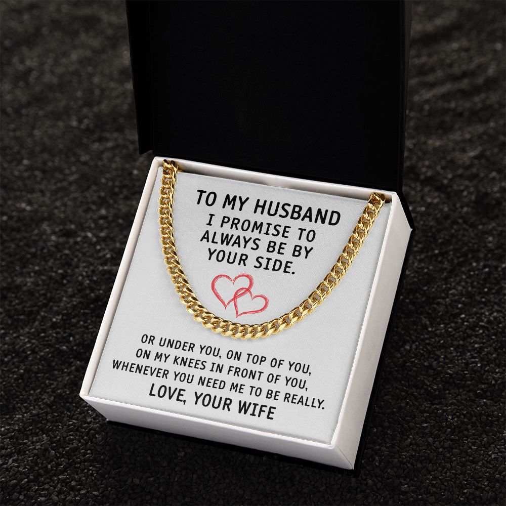 To My Husband I Promise To Always Be By Your Side, Valentine's Day Anniversary Birthday Gift From Wife